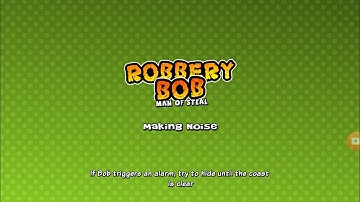 Robbery bob making noise solution