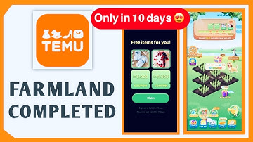 Temu farmland completed || TEMU App Proof