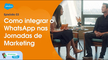 WhatsApp Series #3: Como integrar o WhatsApp nas Jornadas de Marketing