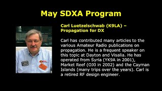 May 2020 SDXA Program: Carl Luetzelschwab (K9LA) – Propagation for DX