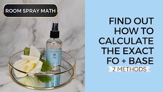 How to calculate fragrance oil and base for Room Sprays
