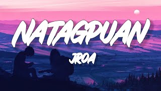 Natagpuan - Jroa (Lyrics)