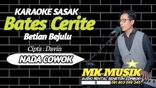 TERBARU KARAOKE SASAK_ BATES CERITE_ NADA COWOK COVER #MK_MUSIK 