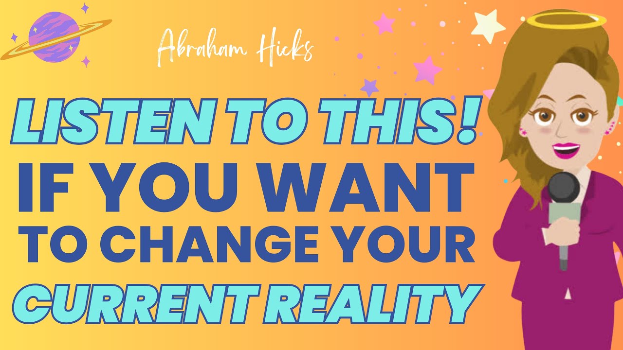 🌈Listen to This If You Want to Change Your Current Reality - Abraham Hicks Workshop🌈