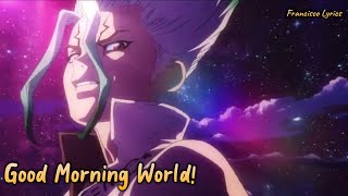 『Lyrics AMV』 Dr. Stone OP Full - Good Morning World! / BURNOUT SYNDROMES