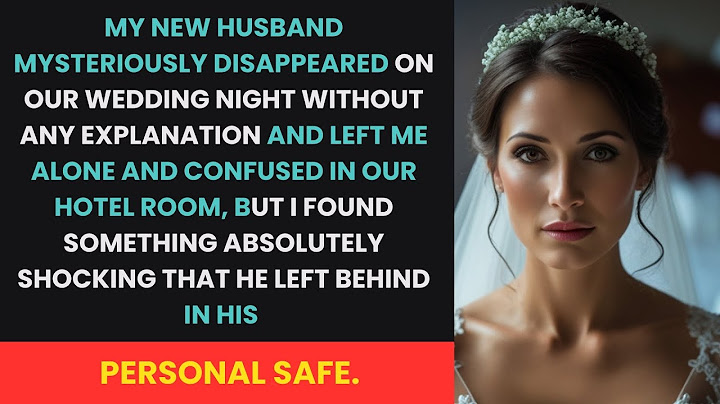 He Disappeared on Our Wedding Night—But I Found What He Left Behind in His Safe