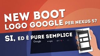New Google boot logo for Nexus 5 Yes, and it's simple too