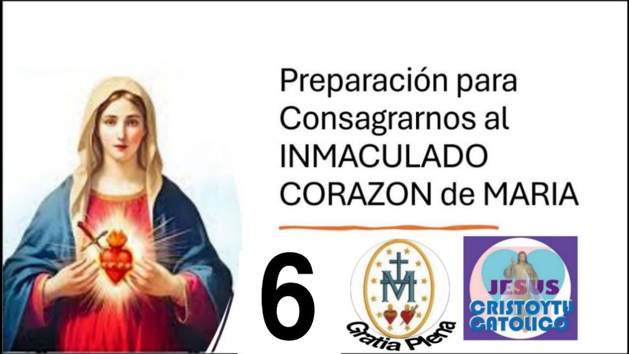 💜❤️ DIA 6 Preparacion Para Consagración al Inmaculado Corazón de Maria