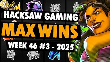 HACKSAW GAMING MAX WINS (WEEK 46 #3 - 2025)
