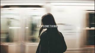 Say Something - Jasmine Thompson - Slowed & Reverb