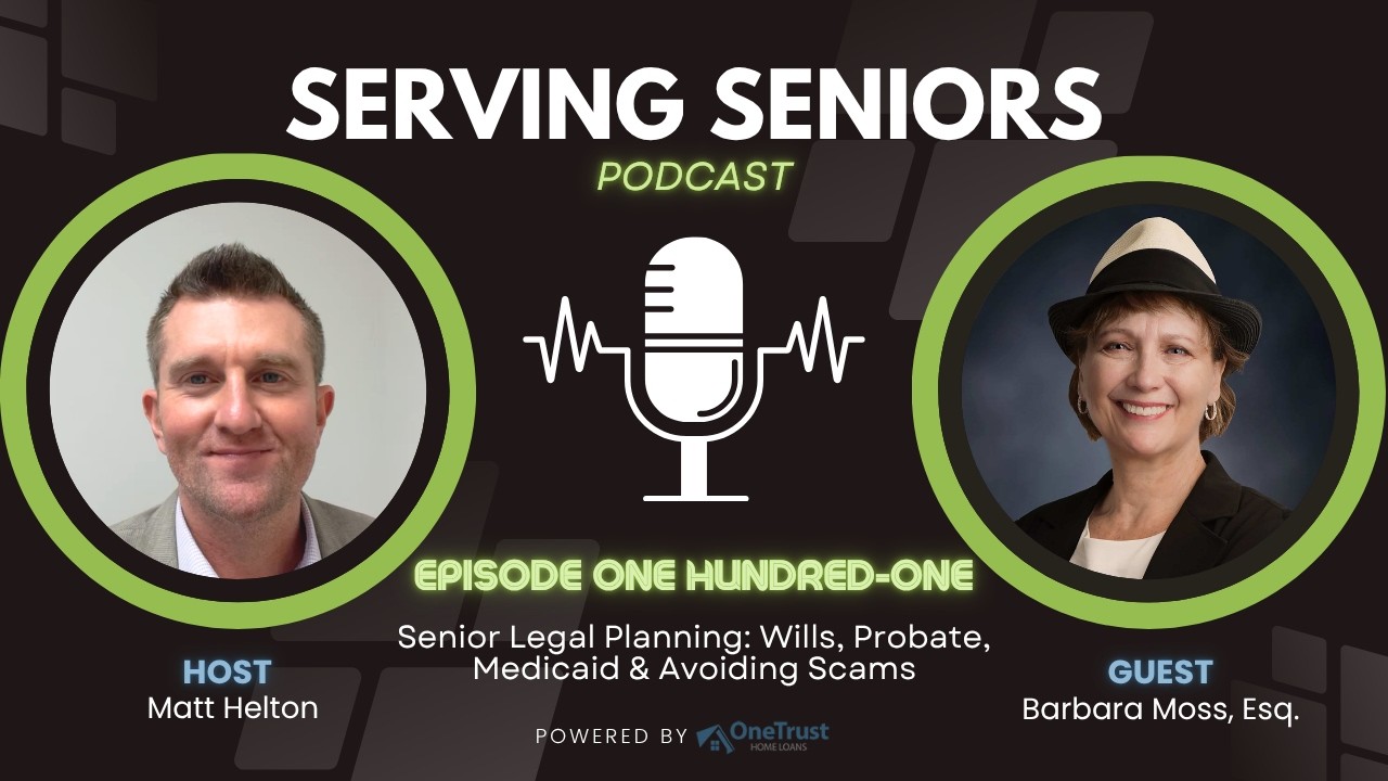 Episode 101: Senior Legal Planning: Wills, Probate, Medicaid & Avoiding Scams Episode 101: Senior Legal Planning: Wills, Probate, Medicaid & Avoiding Scams