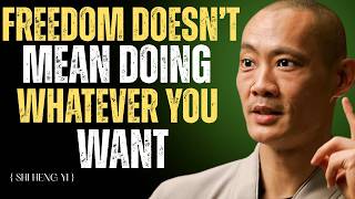 🔥 Freedom Doesn’t Mean Doing Whatever You Want | Shi Heng Yi