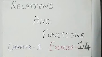 Relations and functions exercise 1.4