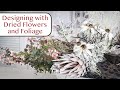 Designing with Dried Flowers &amp; Foliage | Floristry Tutorial