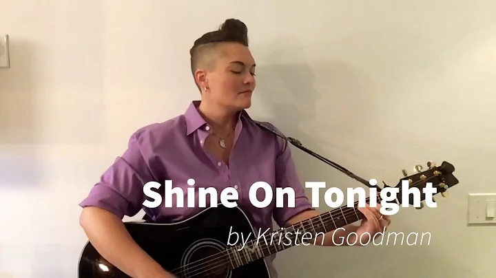 Shine On Tonight by Kristen Goodman