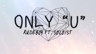 Video thumbnail of "Only U - RUDEBOY214 feat. SOLOIST"