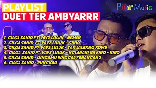 GILGA SAHID - NEMU NEMEN GINIO TAK LALEKNE KOWE -  LAGU TERPOPULER ft VAYZ LULUK - PLAYLIST TERBARU