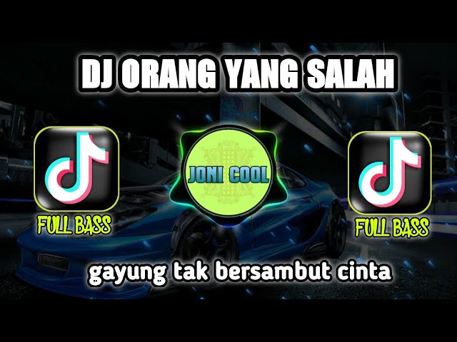 DJ ORANG YANG SALAH FULL BASS | DJ GAYUNG TAK BERSAMBUT CINTA PUN TELAH PUPUS VIRAL TIKTOK 2023 class=