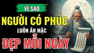 7 Lý Do Mạnh Mẽ Vì Sao Người Có Phúc Luôn Ăn Mặc Đẹp Mỗi Ngày | Học Thuật Cổ Nhân
