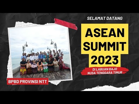 GIAT BPBD NTT #46 Selamat Datang ASEAN SUMMIT 2023 di Labuan Bajo - Nusa Tenggara Timur