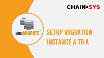Setup Migration Instance A to A - Chain-Sys