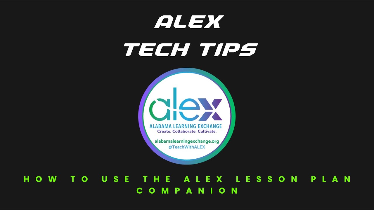 ALEX Tech Tips #6: How to Use the ALEX Lesson Plan Companion - YouTube