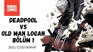 Deadpool vs Old Man Logan Bölüm 1 | Marvel Comics | Sesli Çizgi Roman