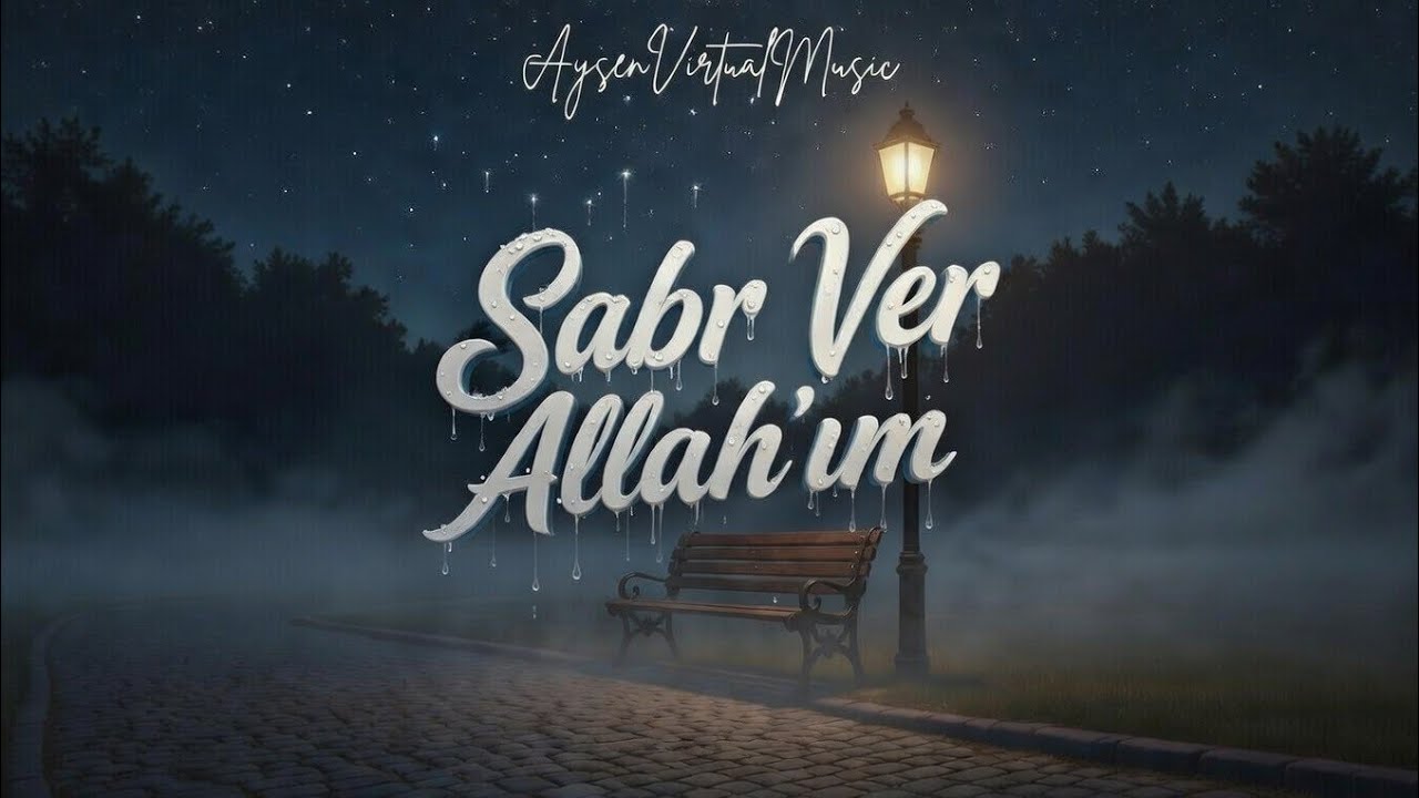 Sabır Ver Allah'ım