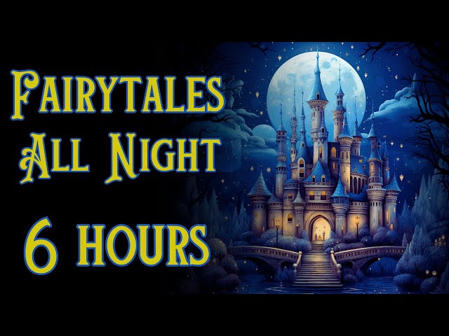 6 HRS Sleepy Fairytale Stories - Calm Bedtime Stories for Grown Ups - ASMR class=