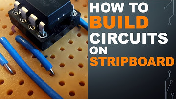 How To Build Circuits On Stripboard or Veroboard