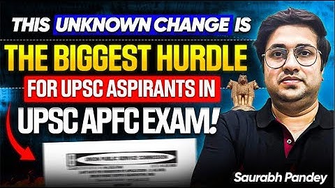 This unknown change in UPSC APFC exam 2025 will decide Success | Saurabh Pandey