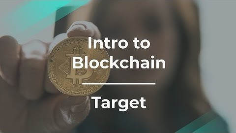Intro to Blockchain and Bitcoin by Target Product Manager