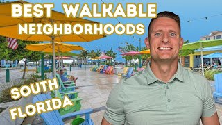 South Florida’s Most Walkable Neighborhoods