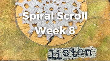 SPIRAL SCROLL - WEEK 8 : LISTEN #mixedmedia