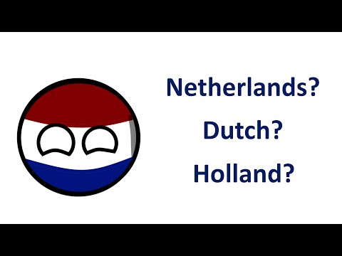 What is the Netherlands, Dutch, and Holland?
