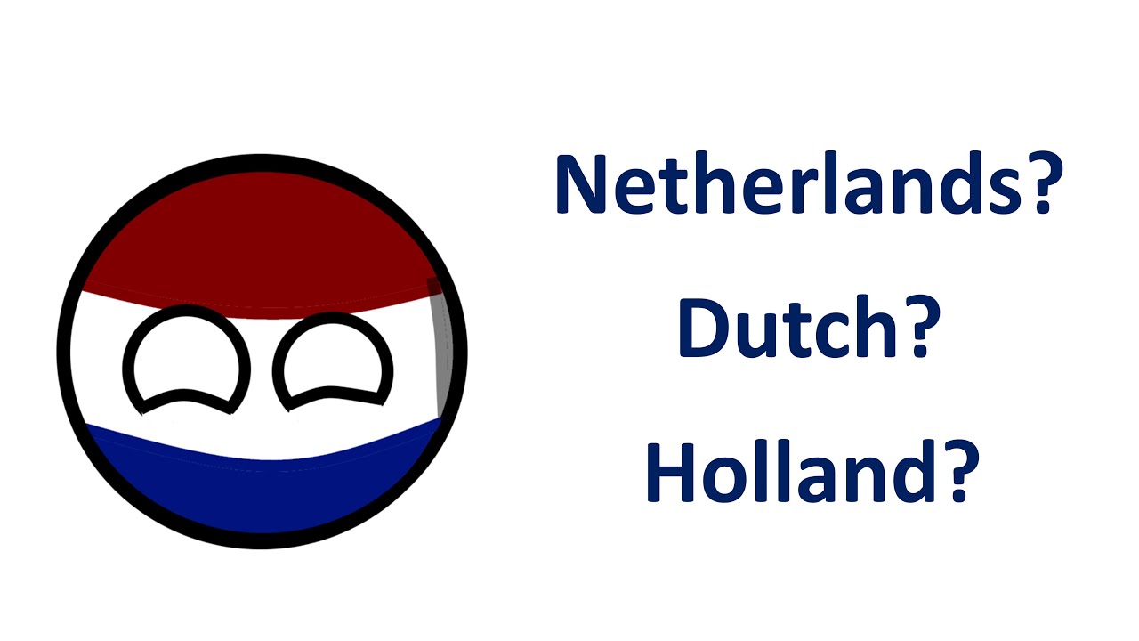 What is the Netherlands, Dutch, and Holland? YouTube