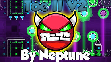 Geometry Dash [2.0] - Toe II V2 (Easy/Medium Demon) - by Neptune