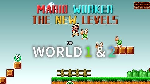 Mario Worker: The New Levels · World 1 & 2 Walkthrough