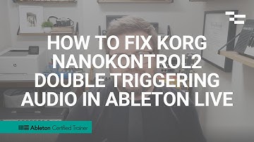How to fix Korg NanoKontrol2 Double Triggering Audio in Ableton Live