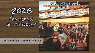 THE BEATLES - The Beatles' Movie Medley [2026 Stereo Remix & Remaster]