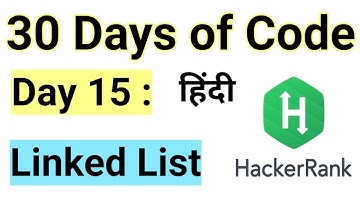 Hacker Rank Day 15:   Linked List | Java | HackerRank Solution | 30 Days Of Code | Easy Explanation