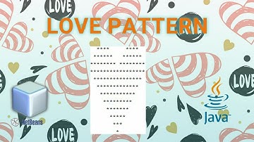 How to Create Love Pattern In Java