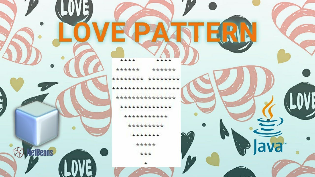How to Create Love Pattern In Java - YouTube
