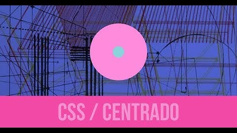 14 - Programación Web - CSS Centrado #center #align #alineacion #centro