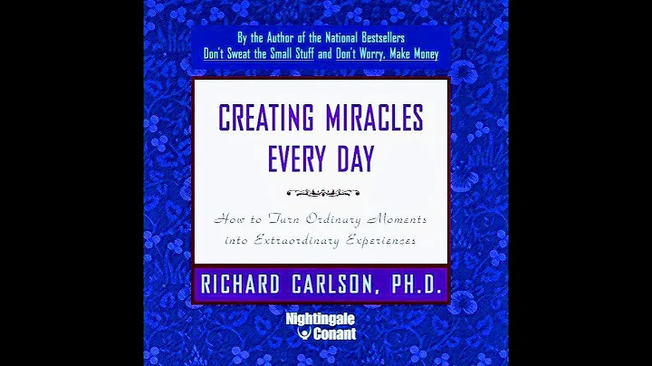 Creating Miracles Every Day by Richard Carlson (Fu...