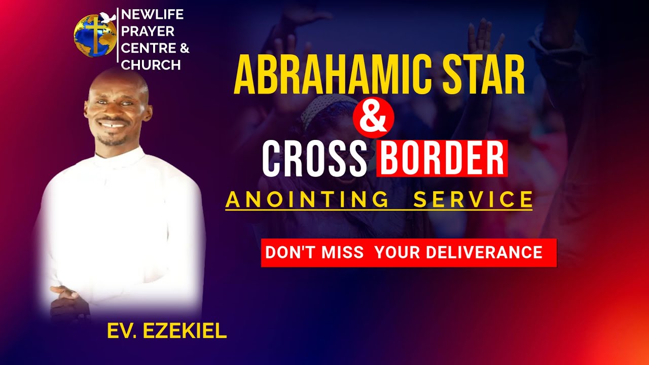 ABRAHAMIC STAR & CROSS BORDER ANOINTING SERVICE - 28.6.2025.