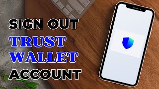 How To Sign Out Of Trust Wallet Account