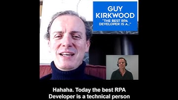 Guy Kirkwood: The best RPA Developer is a ________?