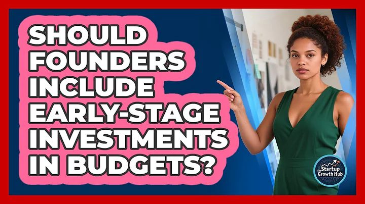 Should Founders Include Early-Stage Investments in Budgets?