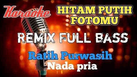 Hitam putih fotomu karaoke remix nada pria